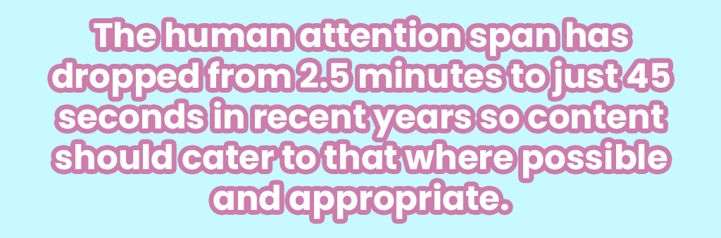 The human attention span has shrunk from 2.5 minutes to 45 seconds