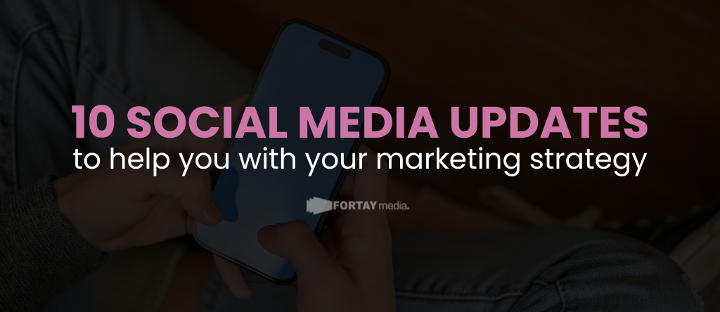 10 SOCIAL MEDIA UPDATES TO HELP YOUR MARKETING STRATEGY – SEPTEMBER 2025